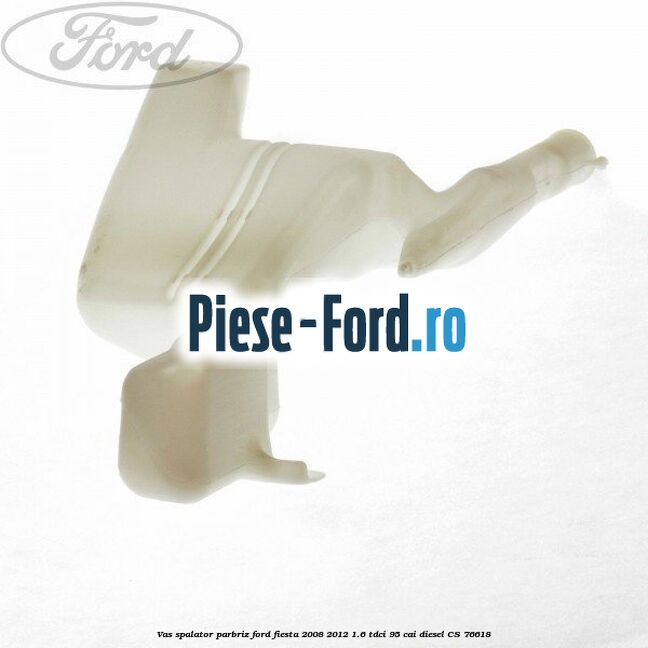 Vas spalator parbriz Ford Fiesta 2008-2012 1.6 TDCi 95 cai